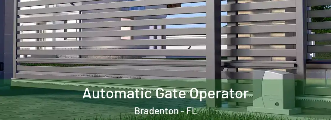 Automatic Gate Operator Bradenton - FL