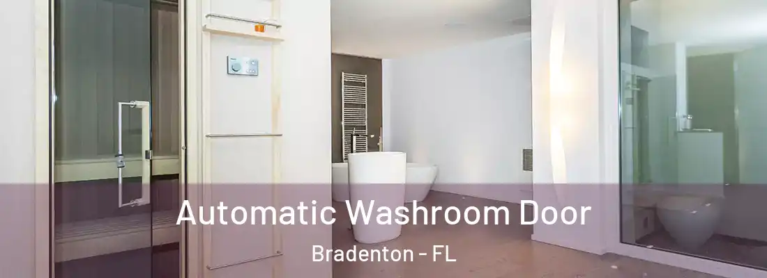  Automatic Washroom Door Bradenton - FL
