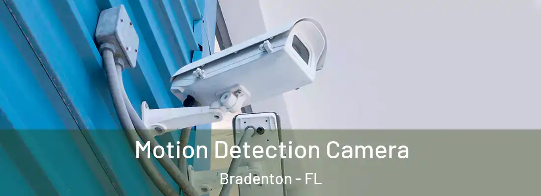  Motion Detection Camera Bradenton - FL