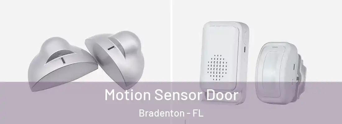 Motion Sensor Door Bradenton - FL