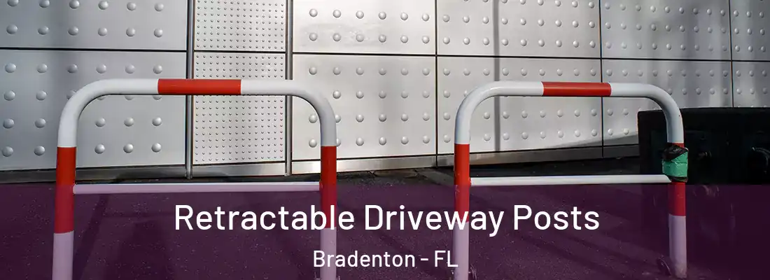  Retractable Driveway Posts Bradenton - FL