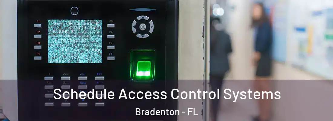  Schedule Access Control Systems Bradenton - FL