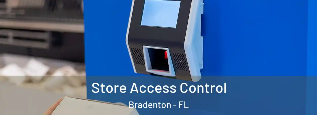  Store Access Control Bradenton - FL