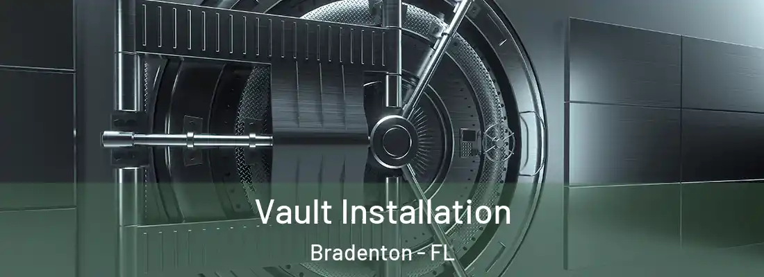  Vault Installation Bradenton - FL